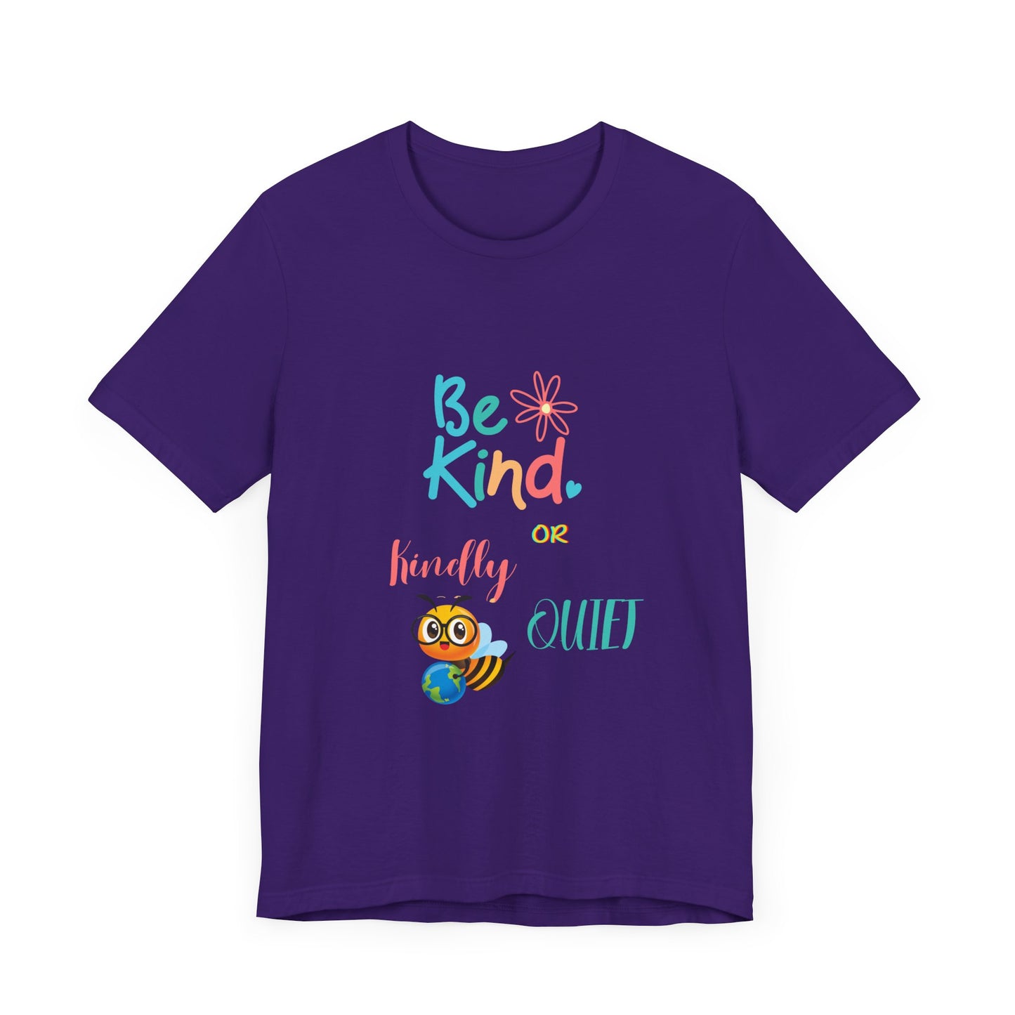 Be Kind or Kindly be Quiet Short Sleeve Tee