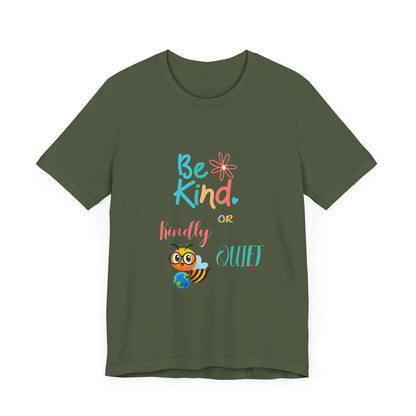 Be Kind or Kindly be Quiet Short Sleeve Tee